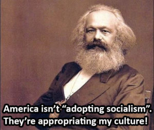 Socialism is cultural appropriation